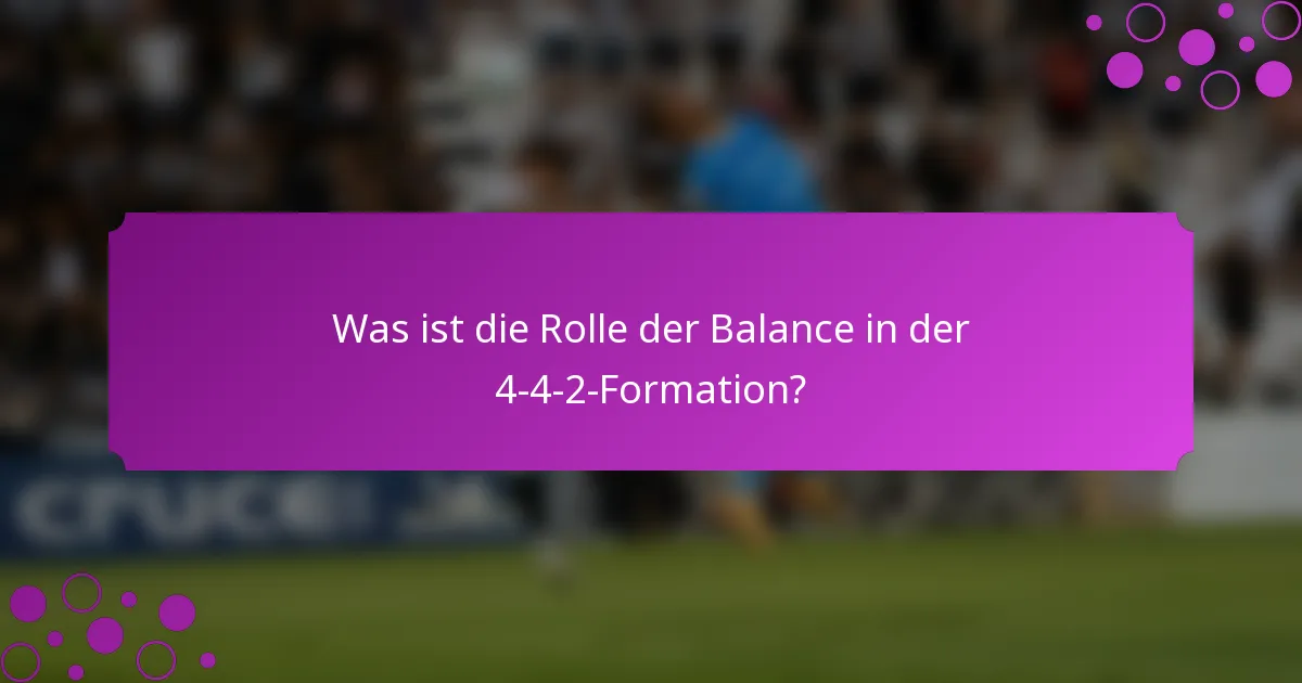 Was ist die Rolle der Balance in der 4-4-2-Formation?