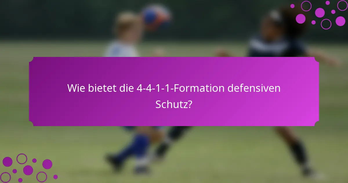 Wie bietet die 4-4-1-1-Formation defensiven Schutz?