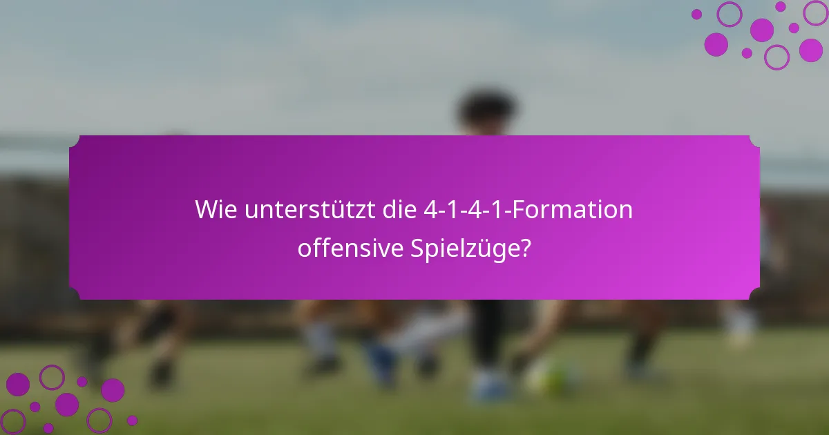 Wie unterstützt die 4-1-4-1-Formation offensive Spielzüge?